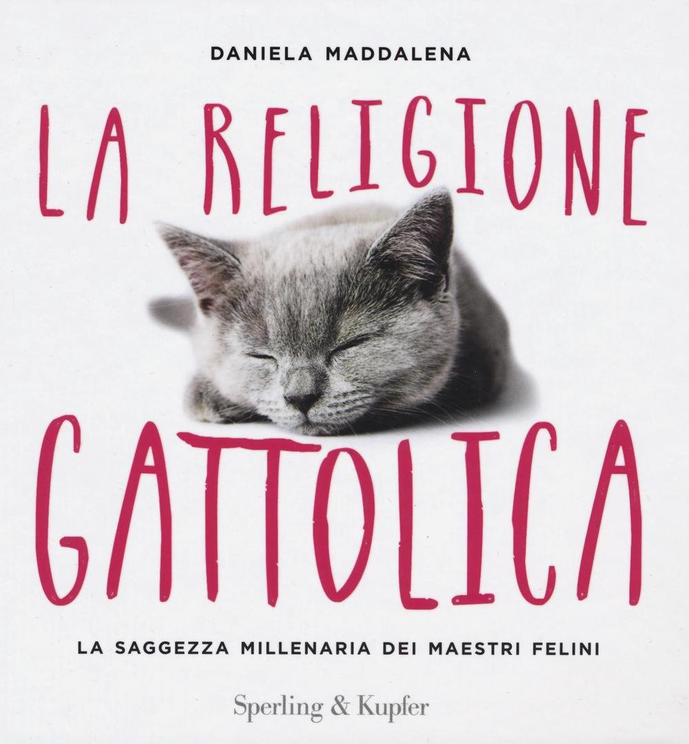 La Religione Gattolica - Daniela Maddalena