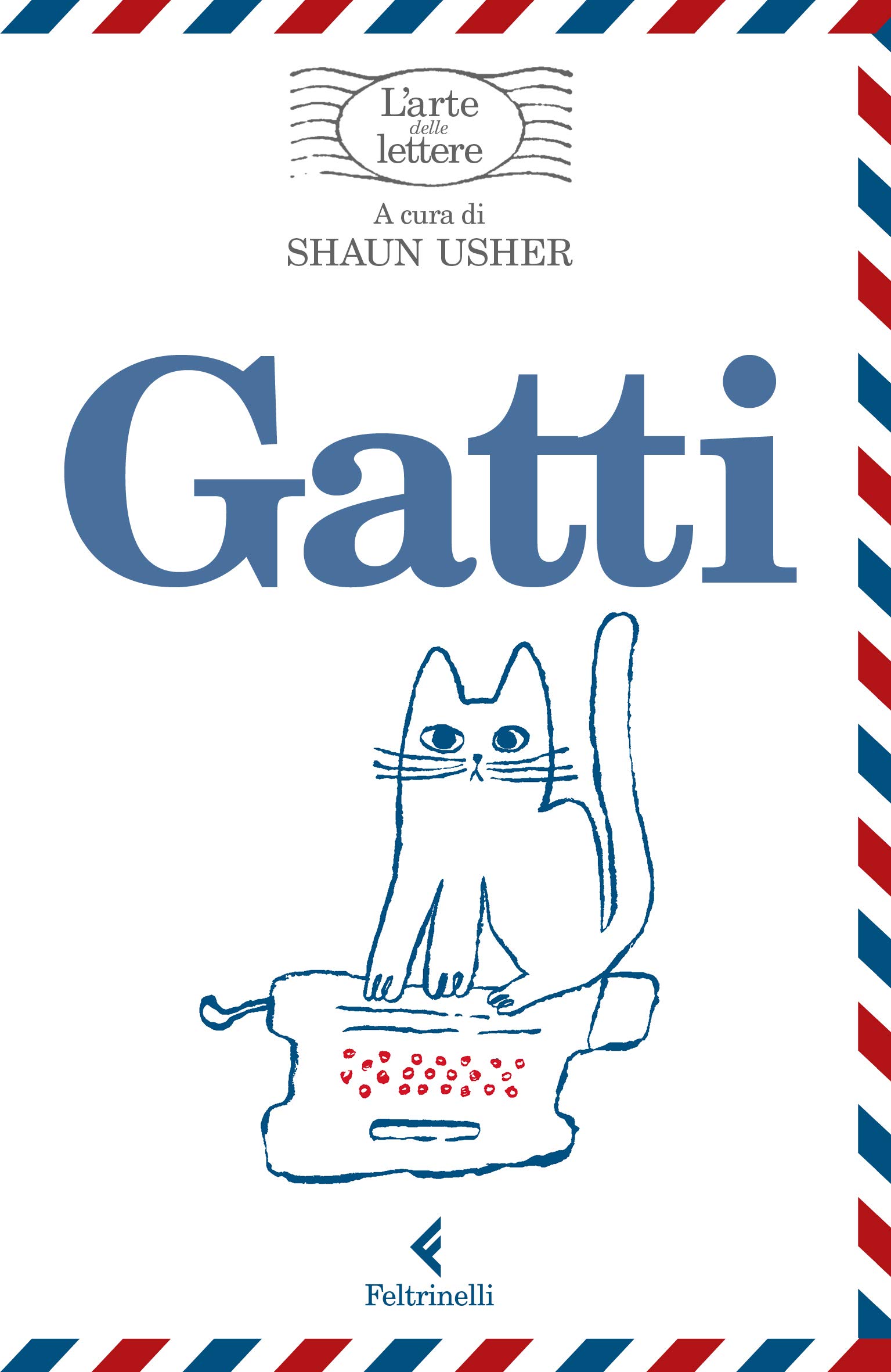 Gatti. L'arte delle lettere - Shaun Usher